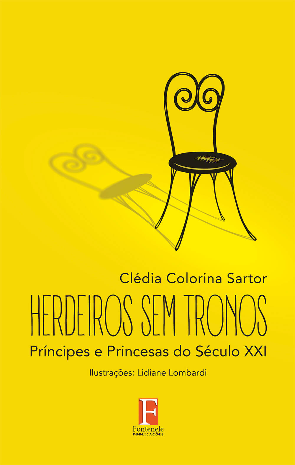 Fontenele Publicações / 11 95150-3481 / 11  95150-4383 Família - HERDEIROS SEM TRONOS: Príncipes e Princesas do Século XXI