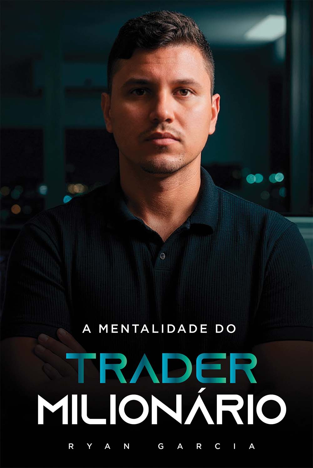 Fontenele Publicações / 11 95150-3481 / 11  95150-4383 A MENTALIDADE DO TRADER MILIONÁRIO