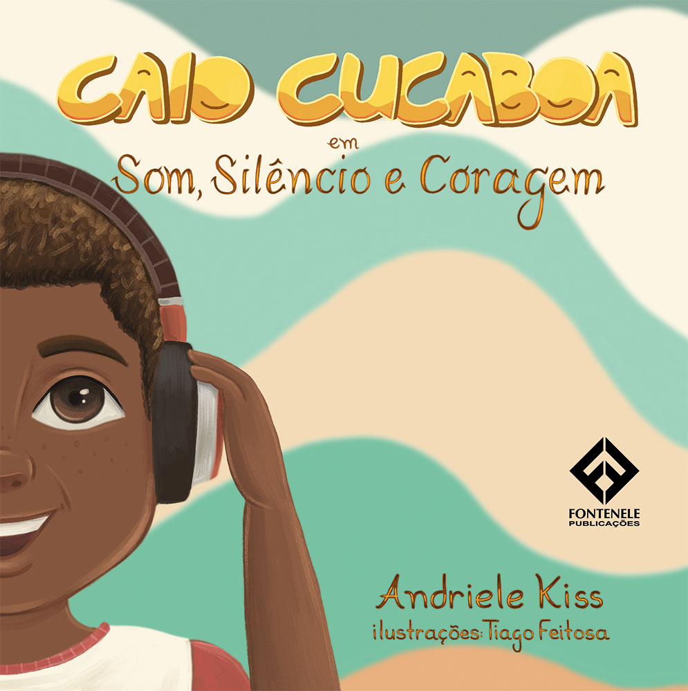 Fontenele Publicações / 11 95150-3481 / 11  95150-4383 CAIO CUCABOA EM SOM, SILÊNCIO E CORAGEM