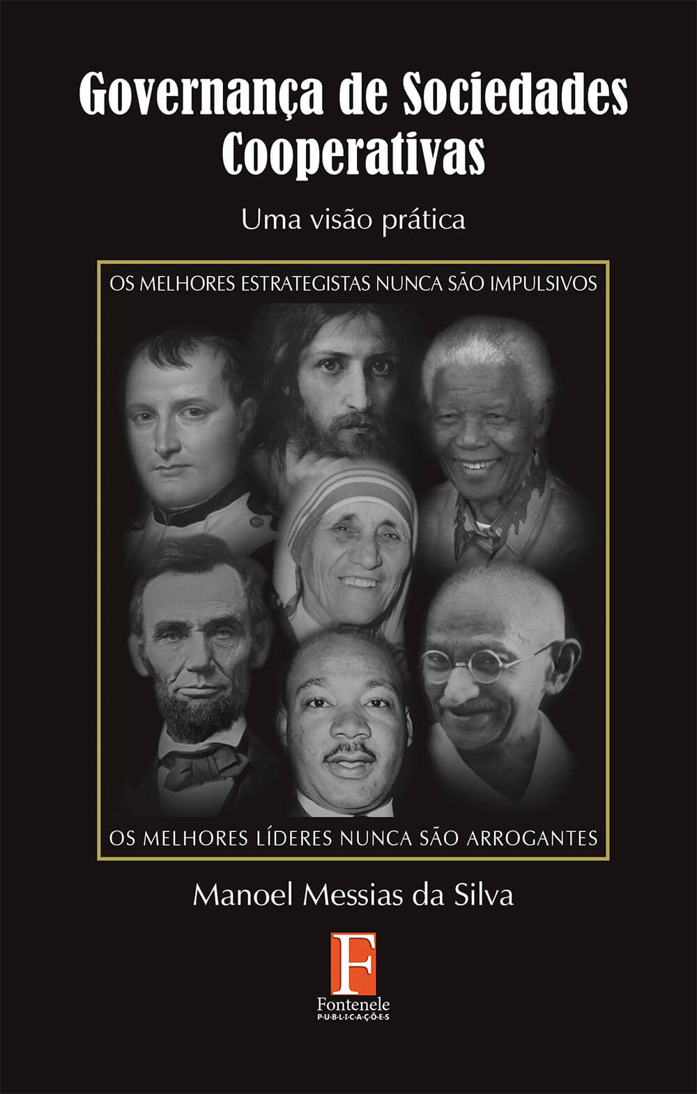 Fontenele Publicações / 11 95150-3481 / 11  95150-4383 GOVERNANÇA DE SOCIEDADES COOPERATIVAS – Uma visão prática