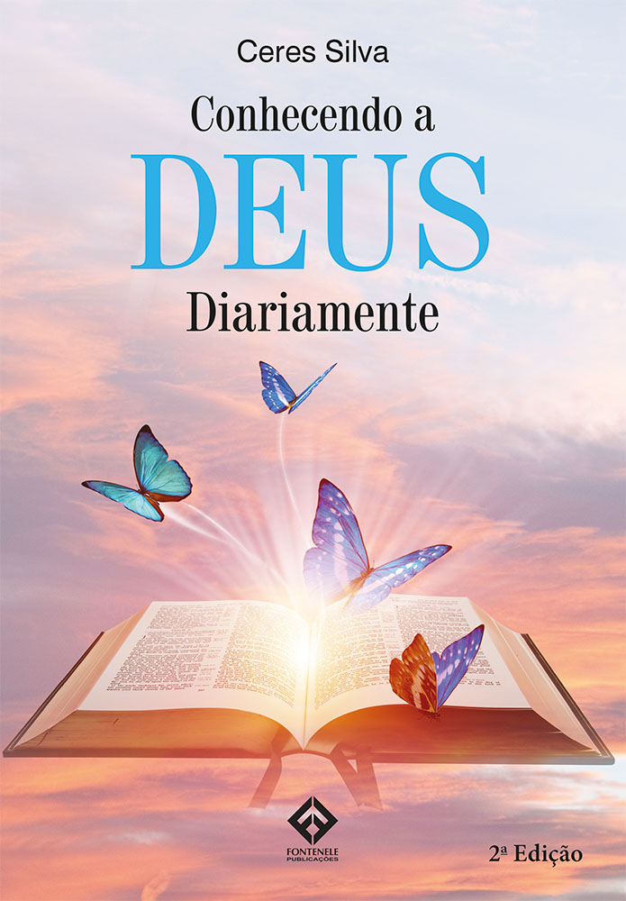 Fontenele Publicações / 11 95150-3481 / 11  95150-4383 CONHECENDO A DEUS DIARIAMENTE