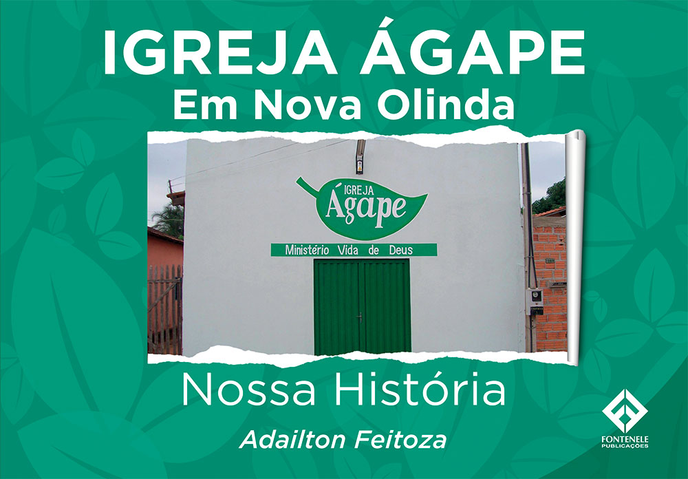 Fontenele Publicações / 11 95150-3481 / 11  95150-4383  IGREJA ÁGAPE - Nossa História