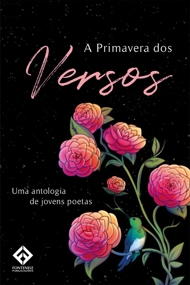 Fontenele Publicações / 11 95150-3481 / 11  95150-4383 A PRIMAVERA DOS VERSOS - Uma antologia de jovens poetas