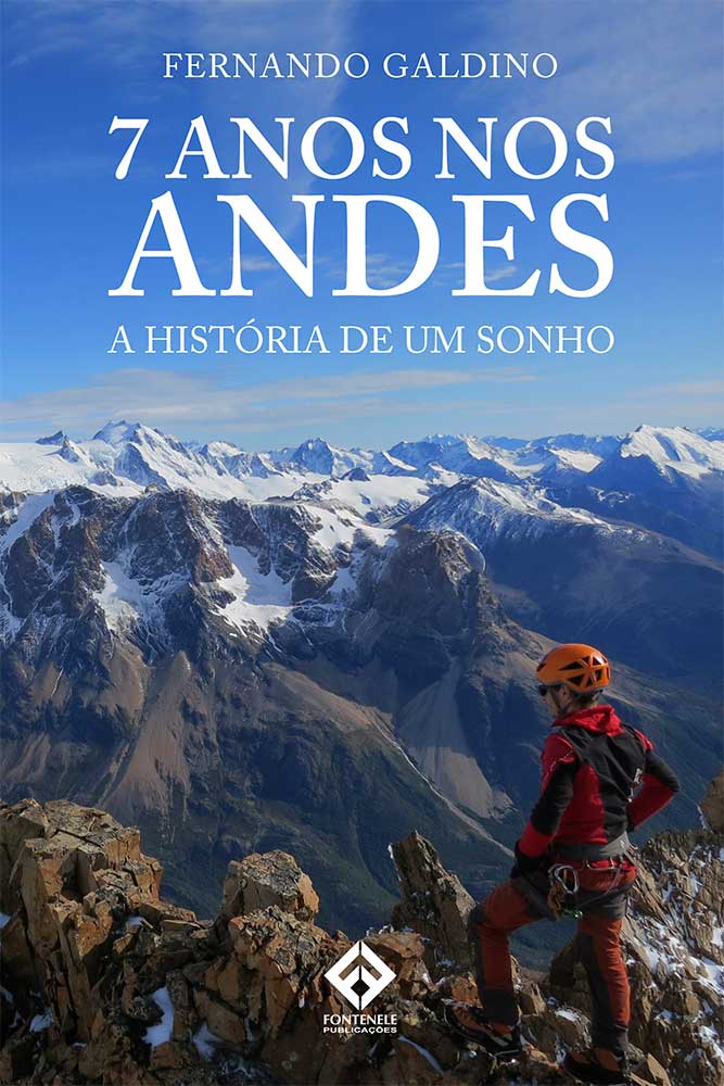 Fontenele Publicações / 11 95150-3481 / 11  95150-4383  7 anos nos Andes - A história de um sonho