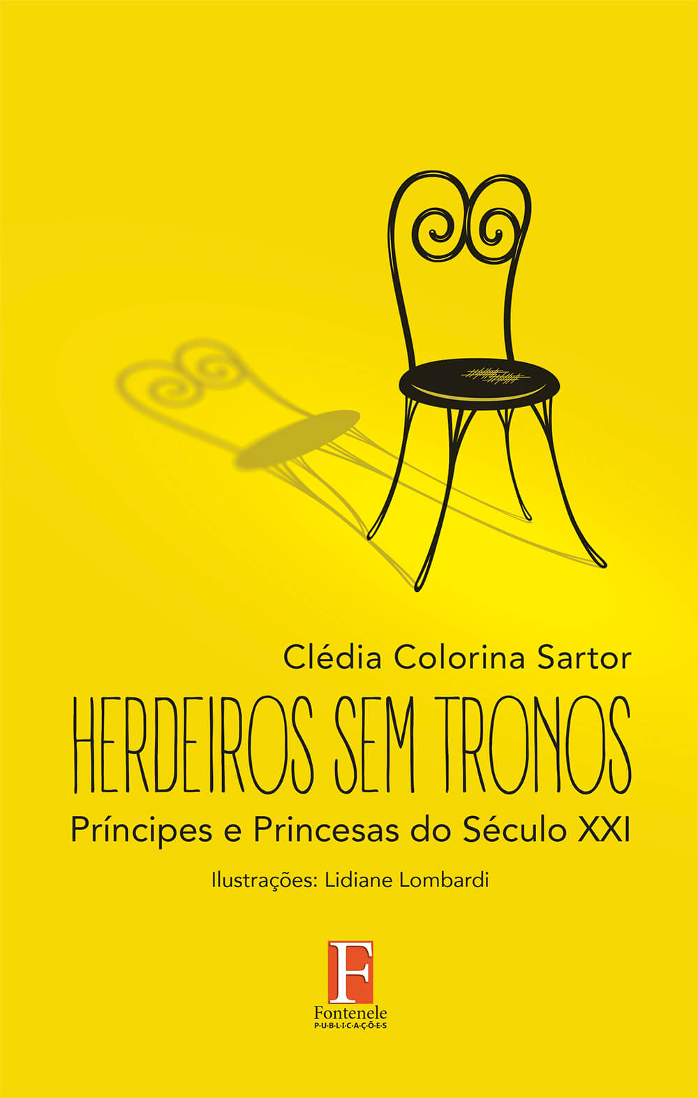 Fontenele Publicações / 11 95150-3481 / 11  95150-4383 HERDEIROS SEM TRONOS: Príncipes e Princesas do Século XXI