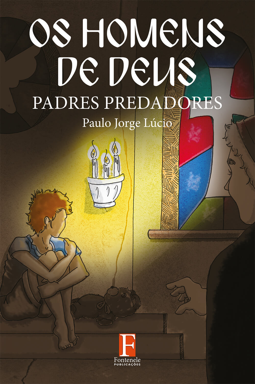 Fontenele Publicações / 11 95150-3481 / 11  95150-4383 OS HOMENS DE DEUS ‐ Padres Predadores