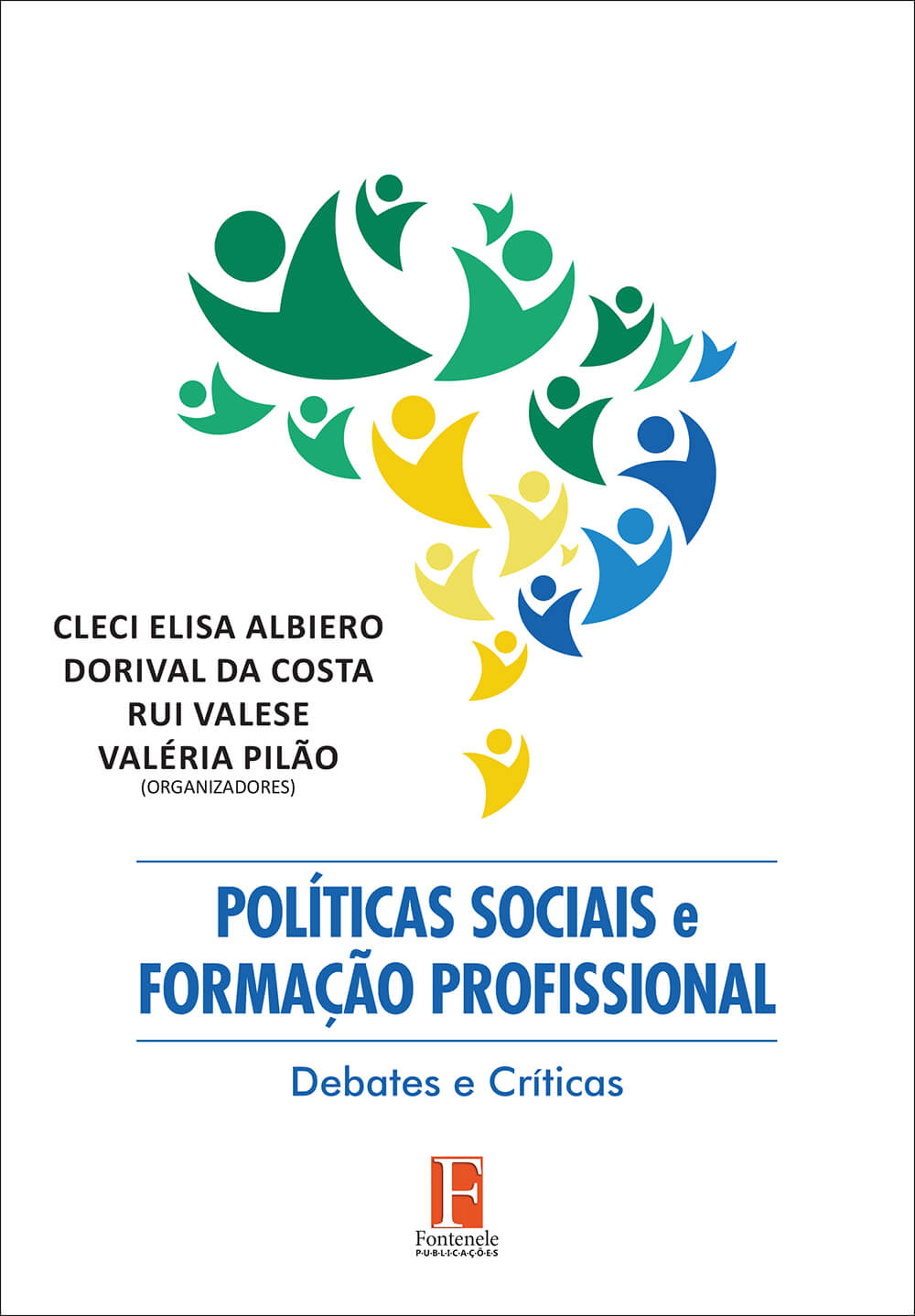 Fontenele Publicações / 11 95150-3481 / 11  95150-4383 POLÍTICAS SOCIAIS E FORMAÇÃO PROFISSIONAL: DEBATES E CRÍTICAS