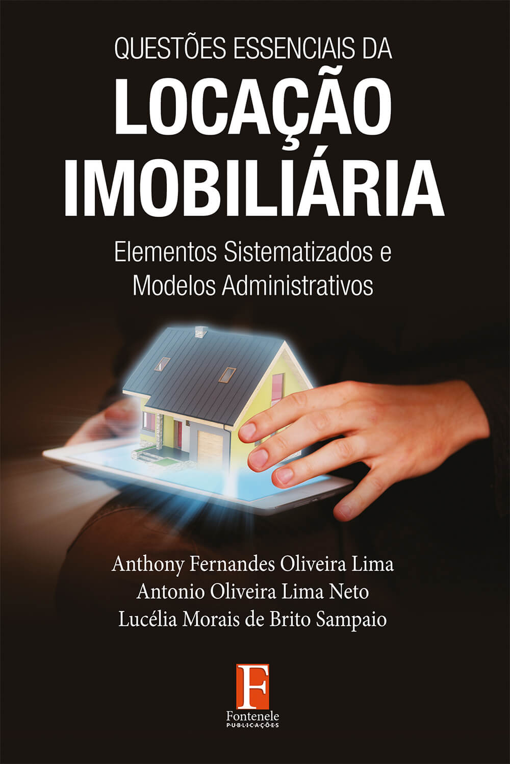 Fontenele Publicações / 11 95150-3481 / 11  95150-4383 QUESTÕES ESSENCIAIS DA LOCAÇÃO IMOBILIÁRIA ‐ Elementos sistematizados e Modelos Administrativos