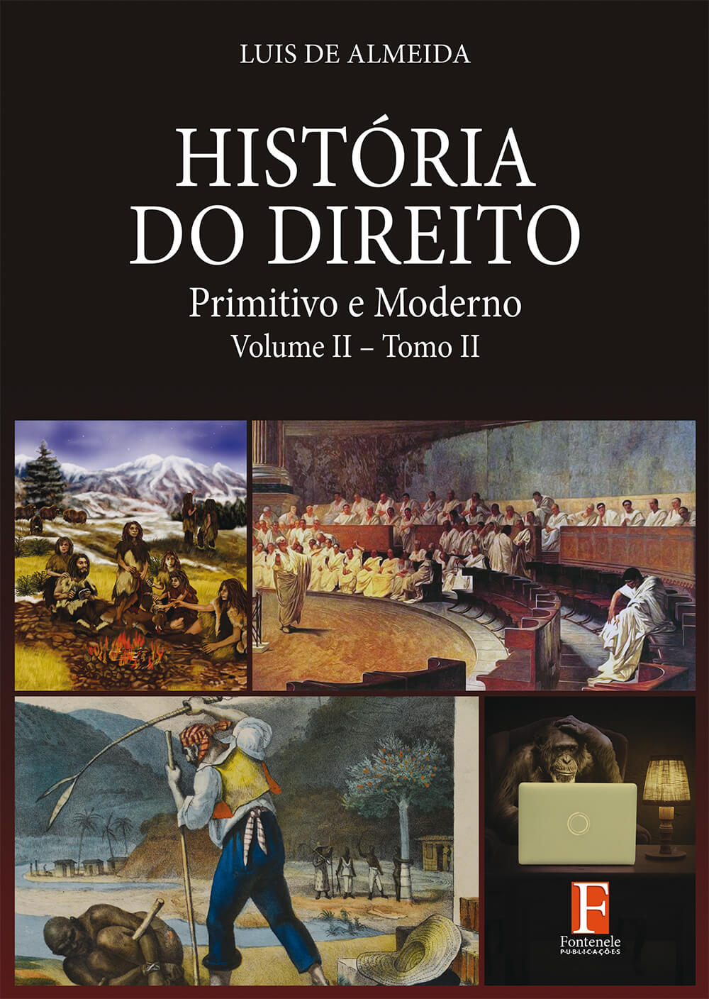 Fontenele Publicações / 11 95150-3481 / 11  95150-4383 História do Direitos – Primitivo e Moderno Volume II – Tomo 2