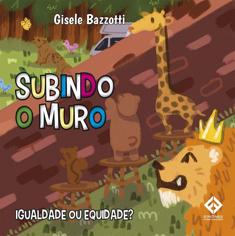 Fontenele Publicações / 11 95150-3481 / 11  95150-4383 SUBINDO O MURO - IGUALDADE OU EQUIDADE?