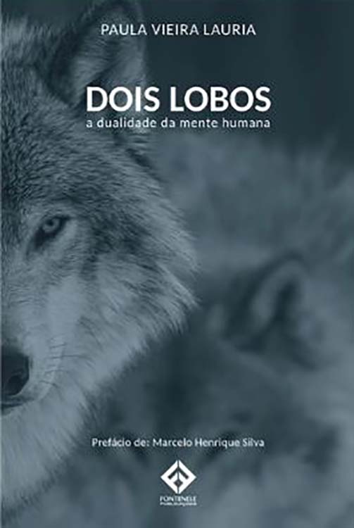 Fontenele Publicações / 11 95150-3481 / 11  95150-4383 DOIS LOBOS - A DUALIDADE DA MENTE HUMANA