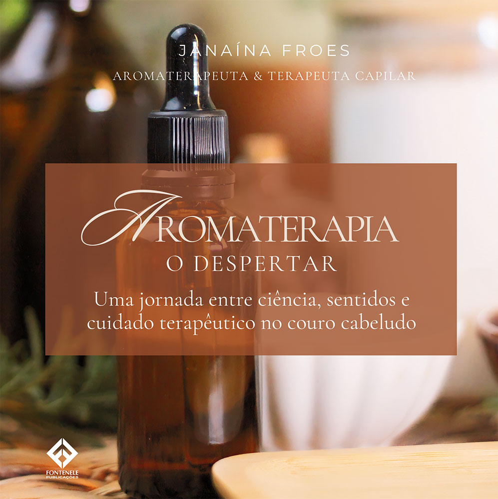 Fontenele Publicações / 11 95150-3481 / 11  95150-4383 AROMATERAPIA – O DESPERTAR