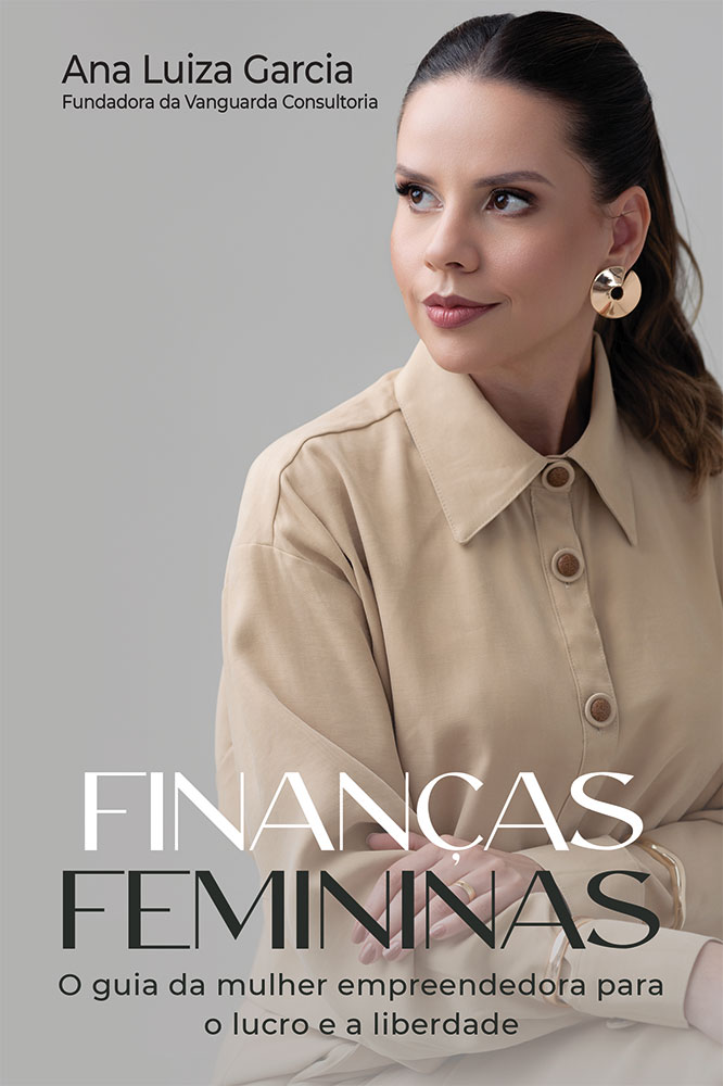 Fontenele Publicações / 11 95150-3481 / 11  95150-4383 Finanças Femininas: O guia da mulher empreendedora para o lucro e a liberdade