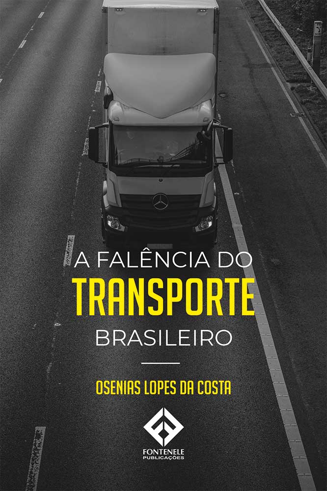 Fontenele Publicações / 11 95150-3481 / 11  95150-4383 A FALÊNCIA DO TRANSPORTE BRASILEIRO