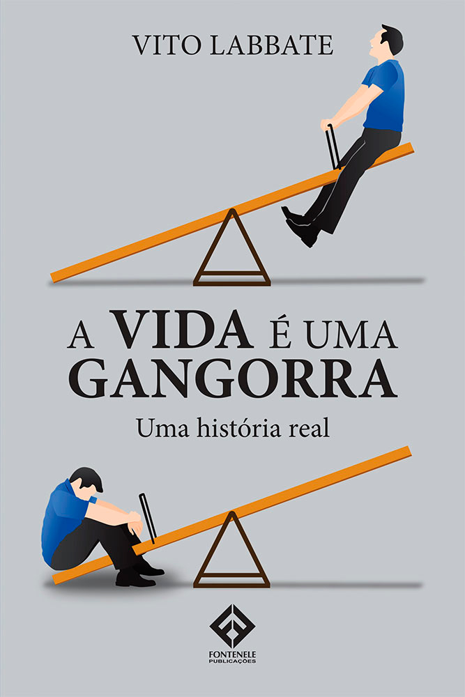 Fontenele Publicações / 11 95150-3481 / 11  95150-4383 A VIDA É UMA GANGORRA