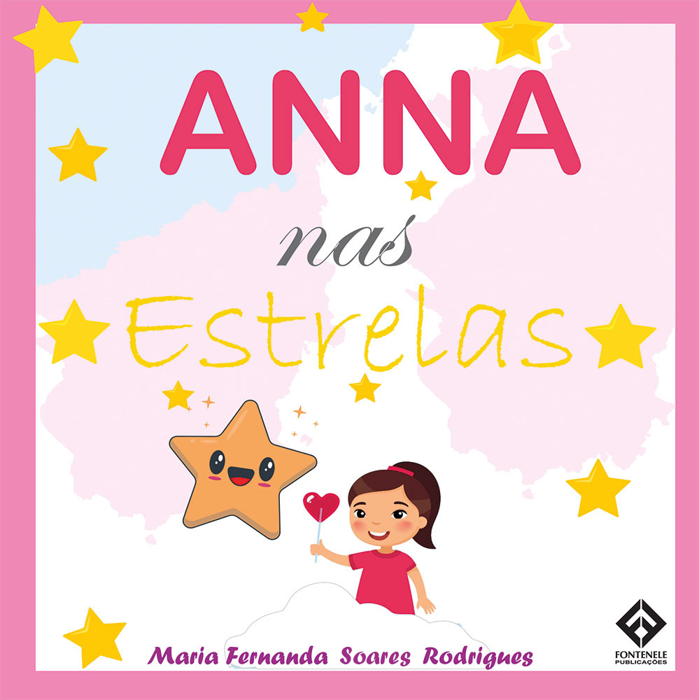 Fontenele Publicações / 11 95150-3481 / 11  95150-4383 ANNA NAS ESTRELAS