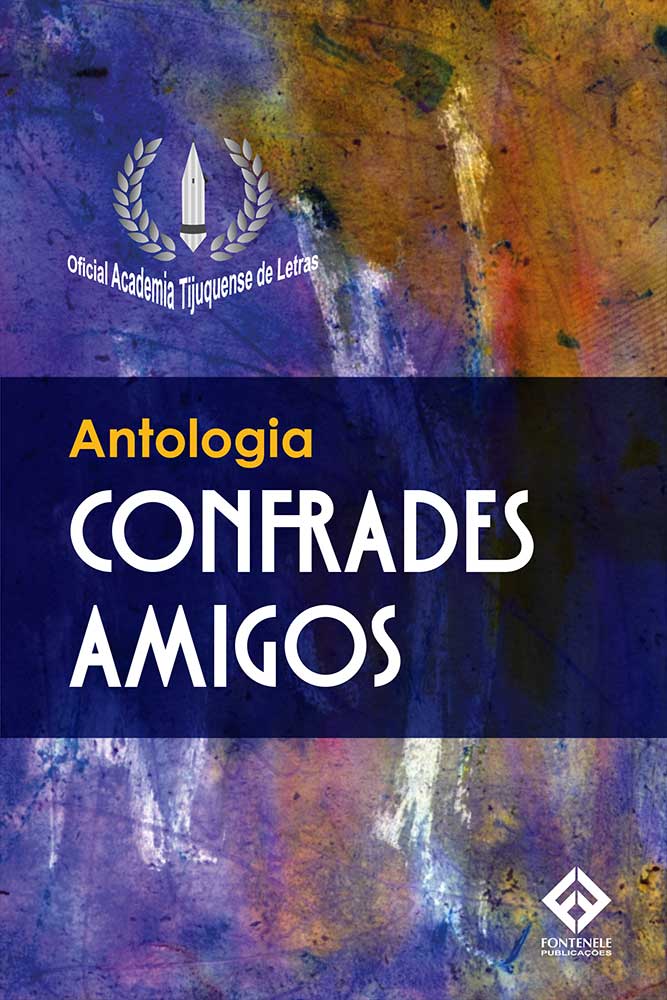 Fontenele Publicações / 11 95150-3481 / 11  95150-4383 ANTOLOGIA - CONFRADES AMIGOS