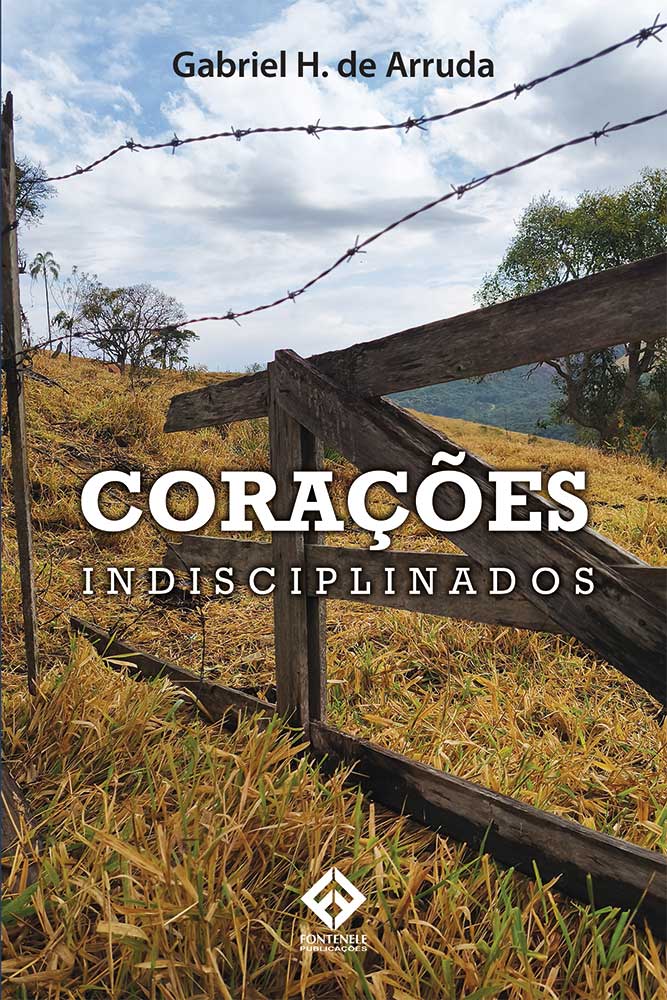 Fontenele Publicações / 11 95150-3481 / 11  95150-4383 CORAÇÕES INDISCIPLINADOS