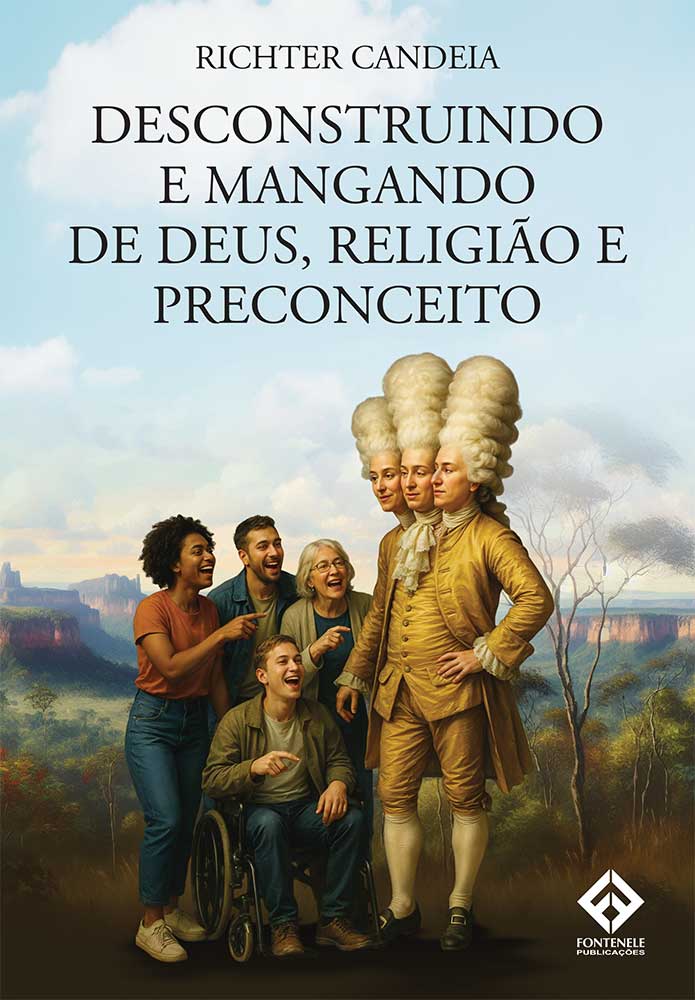 Fontenele Publicações / 11 95150-3481 / 11  95150-4383 Desconstruindo e mangando de Deus, religião e preconceito