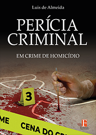 Fontenele Publicações / 11 95150-3481 / 11  95150-4383 PERÍCIA CRIMINAL EM CRIME DE HOMICÍDIO