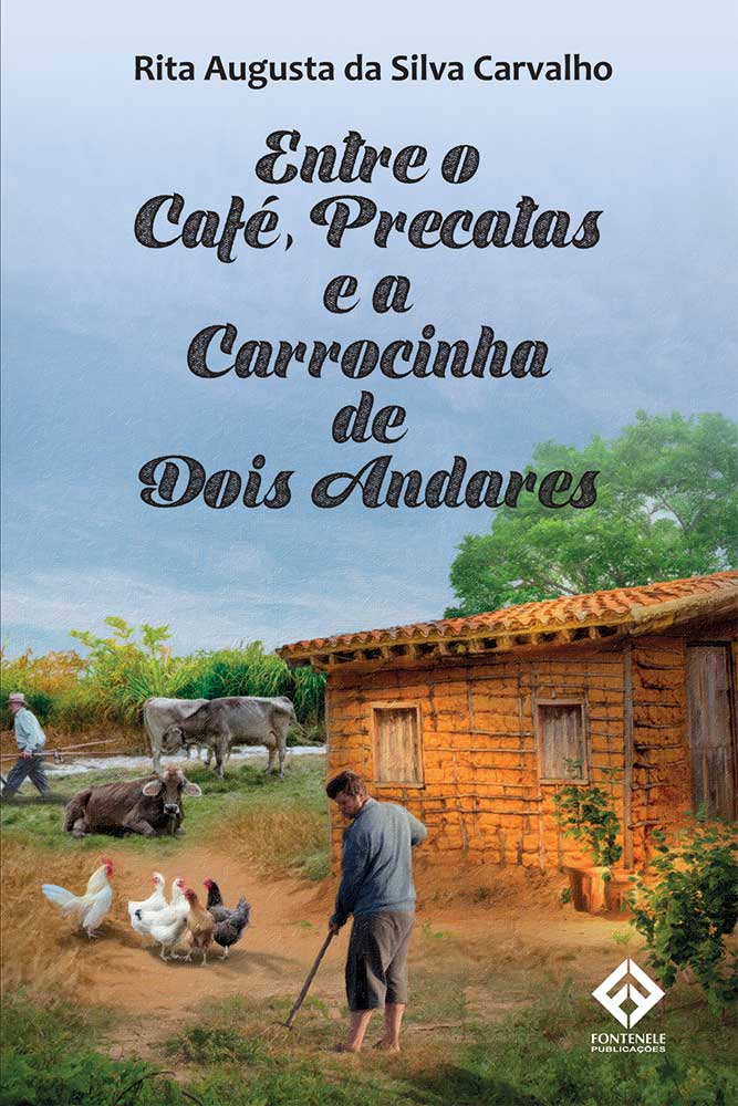 Fontenele Publicações / 11 95150-3481 / 11  95150-4383 ENTRE O CAFÉ, PRECATAS E A CARROCINHA DE DOIS ANDARES