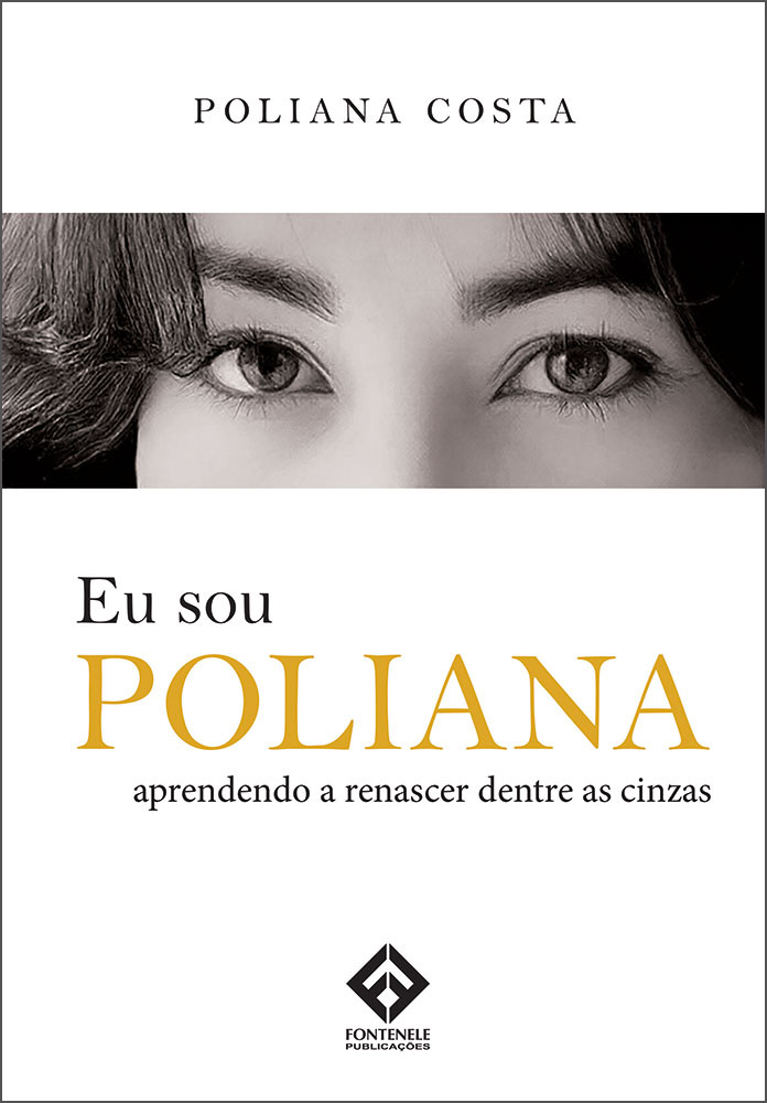 Fontenele Publicações / 11 95150-3481 / 11  95150-4383 EU SOU POLIANA