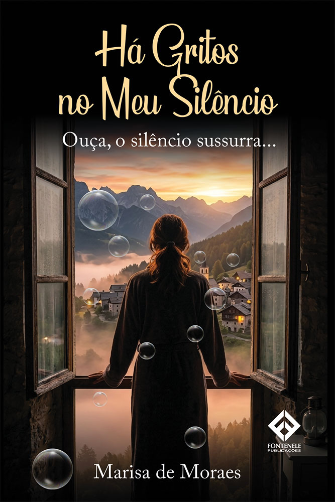 Fontenele Publicações / 11 95150-3481 / 11  95150-4383 HÁ GRITOS NO MEU SILÊNCIO - Ouça, o silêncio sussurra…