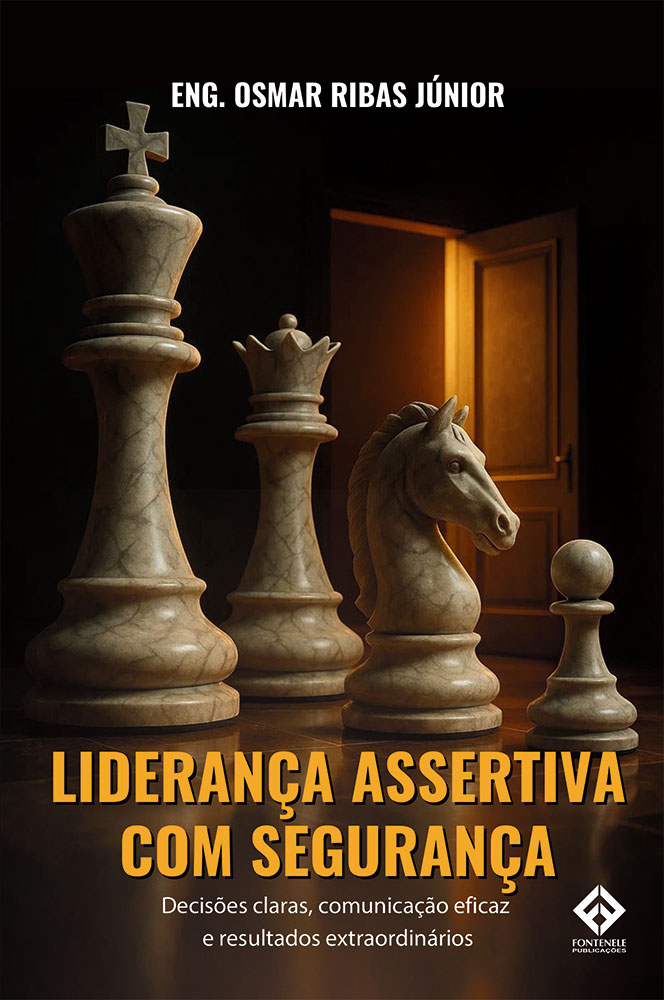 Fontenele Publicações / 11 95150-3481 / 11  95150-4383 LIDERANÇA ASSERTIVA COM SEGURANÇA