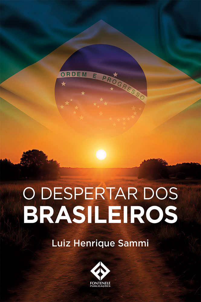 Fontenele Publicações / 11 95150-3481 / 11  95150-4383 O DESPERTAR DOS BRASILEIROS