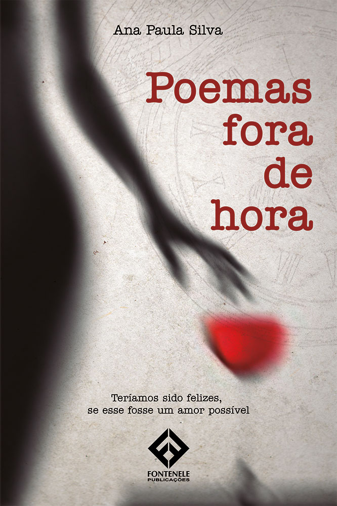 Fontenele Publicações / 11 95150-3481 / 11  95150-4383  POEMAS FORA DE HORA