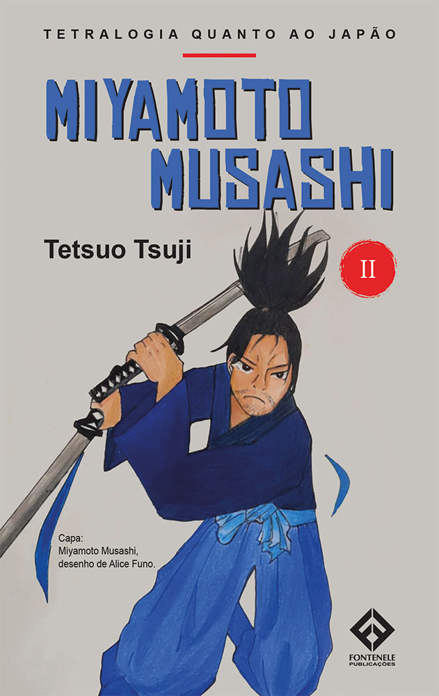 Fontenele Publicações / 11 95150-3481 / 11  95150-4383 MIYAMOTO MUSASHI 