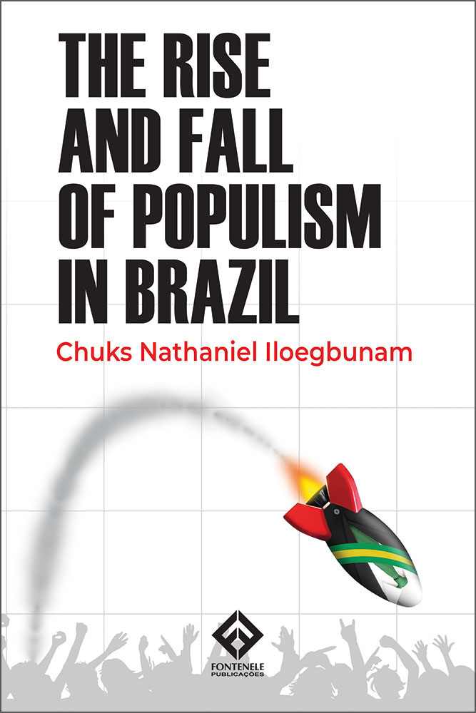Fontenele Publicações / 11 95150-3481 / 11  95150-4383 THE RISE AND FALL OF POPULISM IN BRAZIL