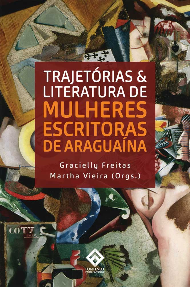 Fontenele Publicações / 11 95150-3481 / 11  95150-4383 Trajetórias e Literatura de Mulheres Escritoras de Araguaína
