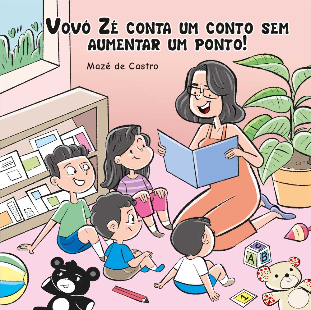 Fontenele Publicações / 11 95150-3481 / 11  95150-4383 Vovó Zé conta um conto sem aumentar um ponto!