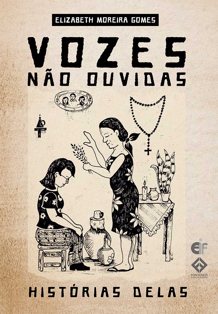 Fontenele Publicações / 11 95150-3481 / 11  95150-4383 Vozes não ouvidas - Histórias Delas