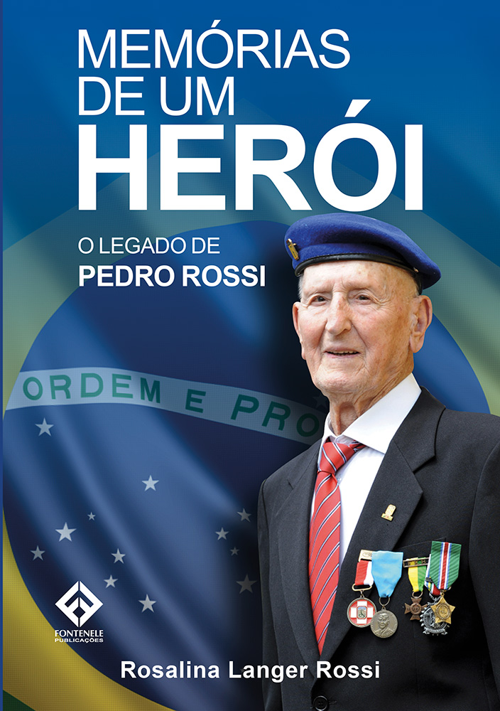 Fontenele Publicações / 11 95150-3481 / 11  95150-4383 MEMÓRIAS DE UM HERÓI - O legado de Pedro Rossi