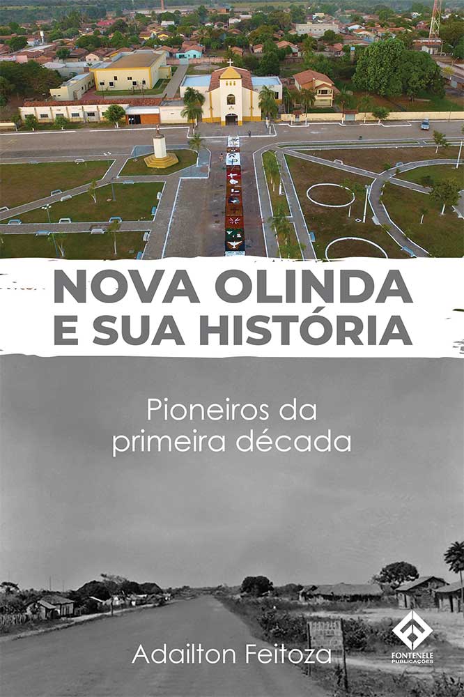 Fontenele Publicações / 11 95150-3481 / 11  95150-4383 NOVA OLINDA E SUA HISTÓRIA - Pioneiros da primeira década