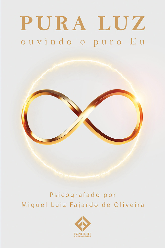 Fontenele Publicações / 11 95150-3481 / 11  95150-4383 PURA LUZ - Ouvindo o puro Eu
