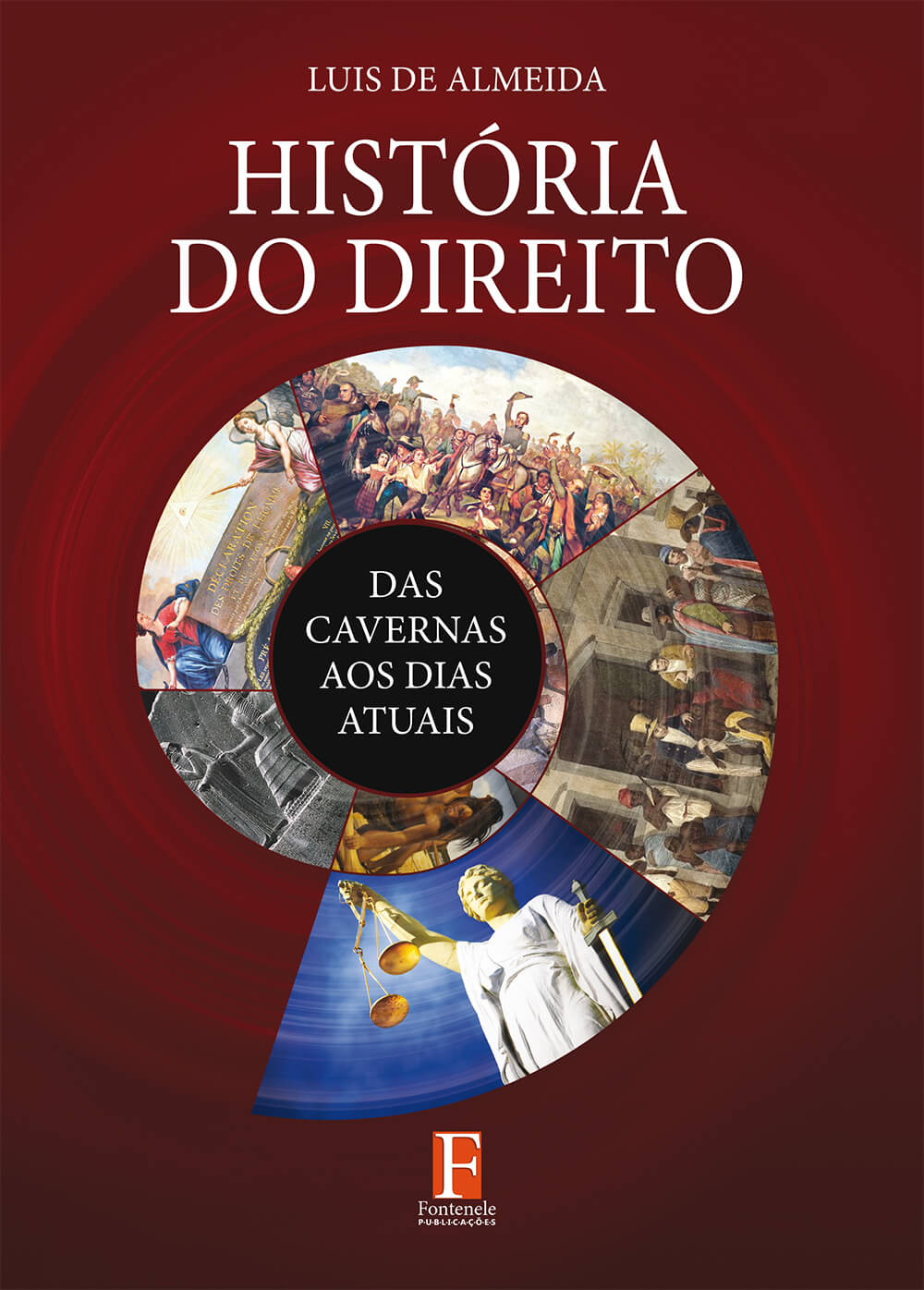 Fontenele Publicações / 11 95150-3481 / 11  95150-4383 História do Direito: das cavernas aos dias atuais – Volume I