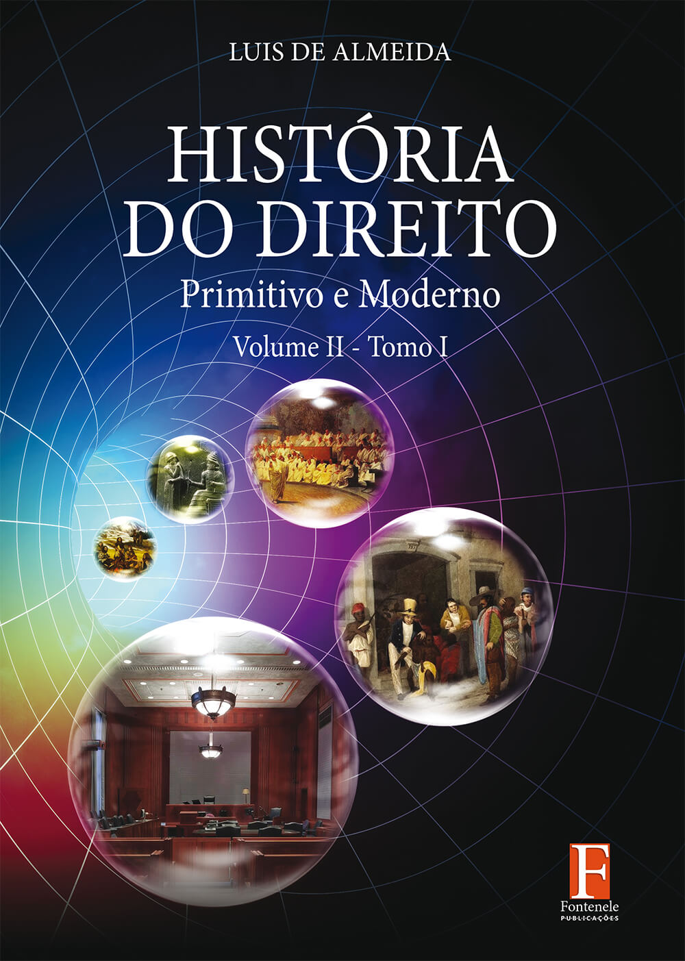 Fontenele Publicações / 11 95150-3481 / 11  95150-4383 História do Direito: Primitivo e Moderno – Volume II – Tomo I