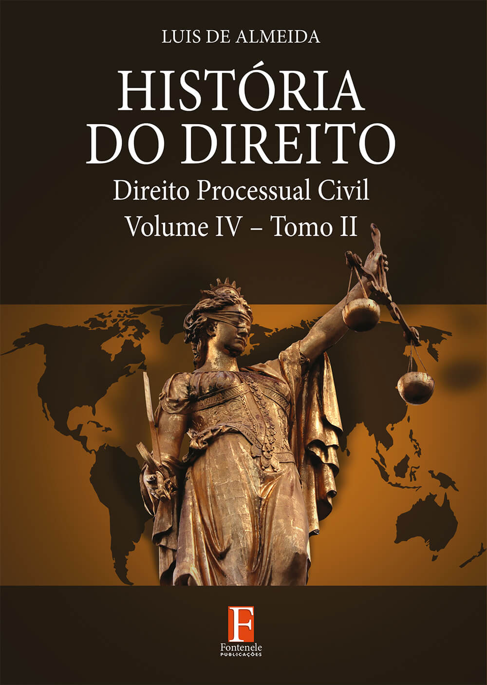 Fontenele Publicações / 11 95150-3481 / 11  95150-4383 HISTÓRIA DO DIREITO: Direito Processual Civil – Volume: IV – Tomo: II